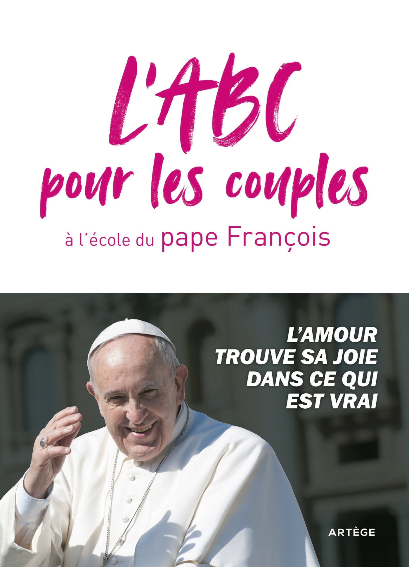 L'ABC pour les couples à l'école du pape François