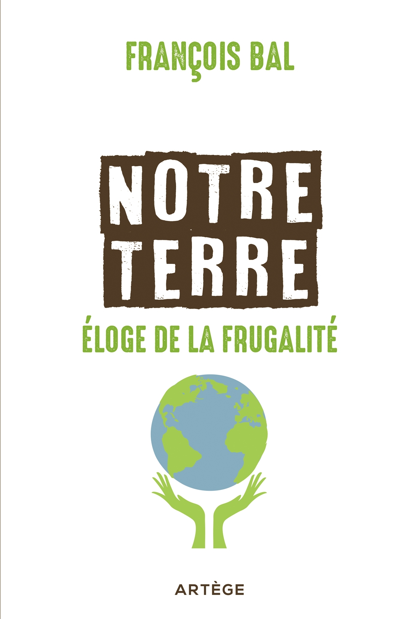 Notre terre, éloge de la frugalité