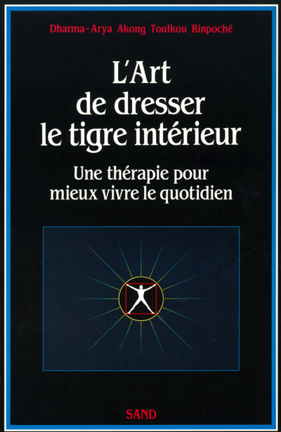 L'art de dresser le tigre intérieur - Une thérapie pour mieux vivre le quotidien