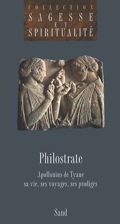 Apollonius de Tyane - Sa vie, ses voyages, ses prodiges