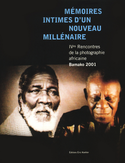 Mémoires intimes d'un nouveau millénaire - IVème rencontres photographie africaine Bamaki 2001