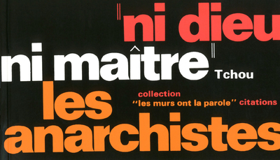 Ni Dieu, ni maitre, les anarchistes