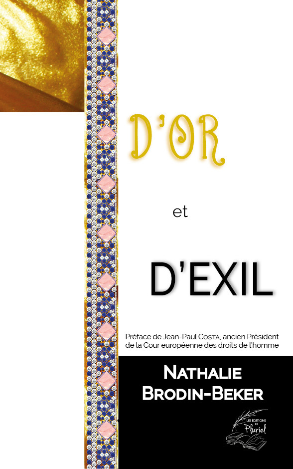 D'or et d'exil - roman - Nathalie Brodin-Beker - Préface Jean-Paul Costa