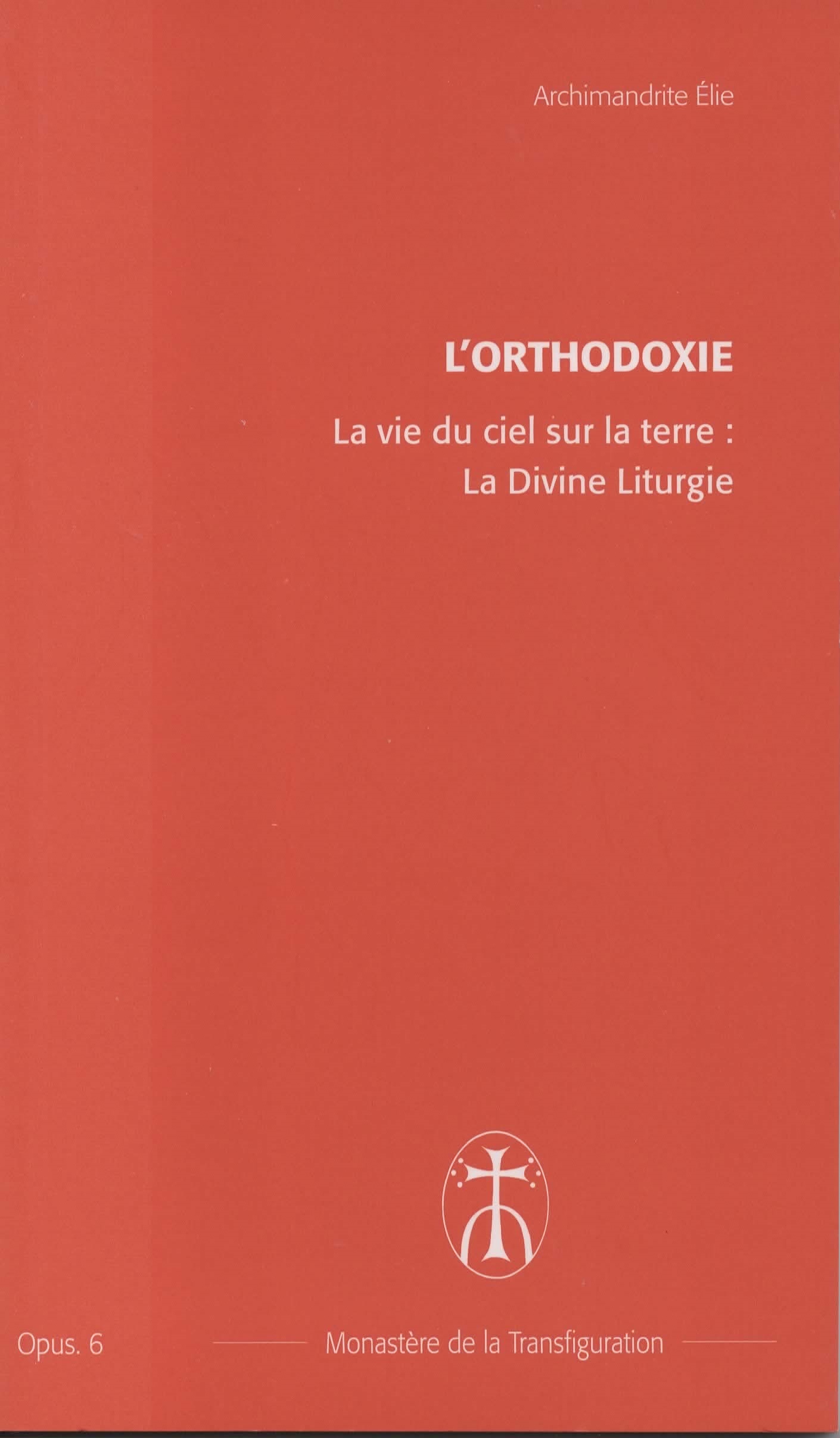 La vie du ciel sur la terre : La Divine Liturgie