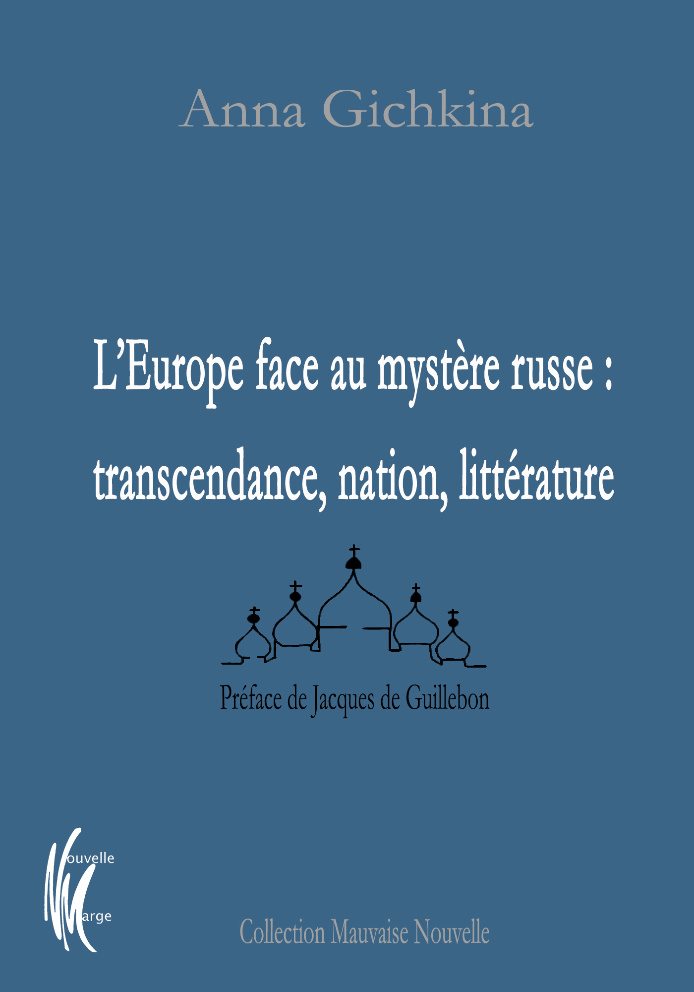 L'Europe face au mystère russe : transcendance, nation, littérature