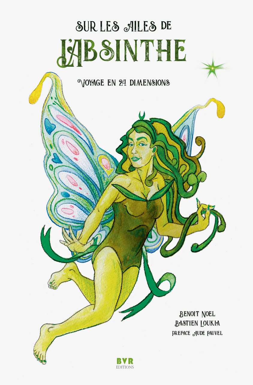 Sur les ailes de l’absinthe - Voyage en 24 dimensions
