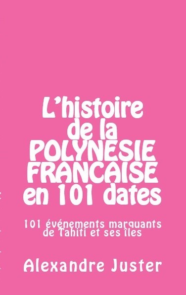 L'histoire de la Polynésie française en 101 dates