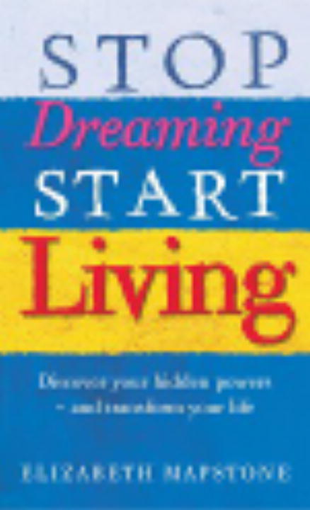 Stop Dreaming, Start Living