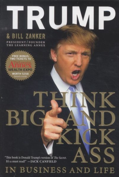 Think Big and Kick Ass! in Business and Life