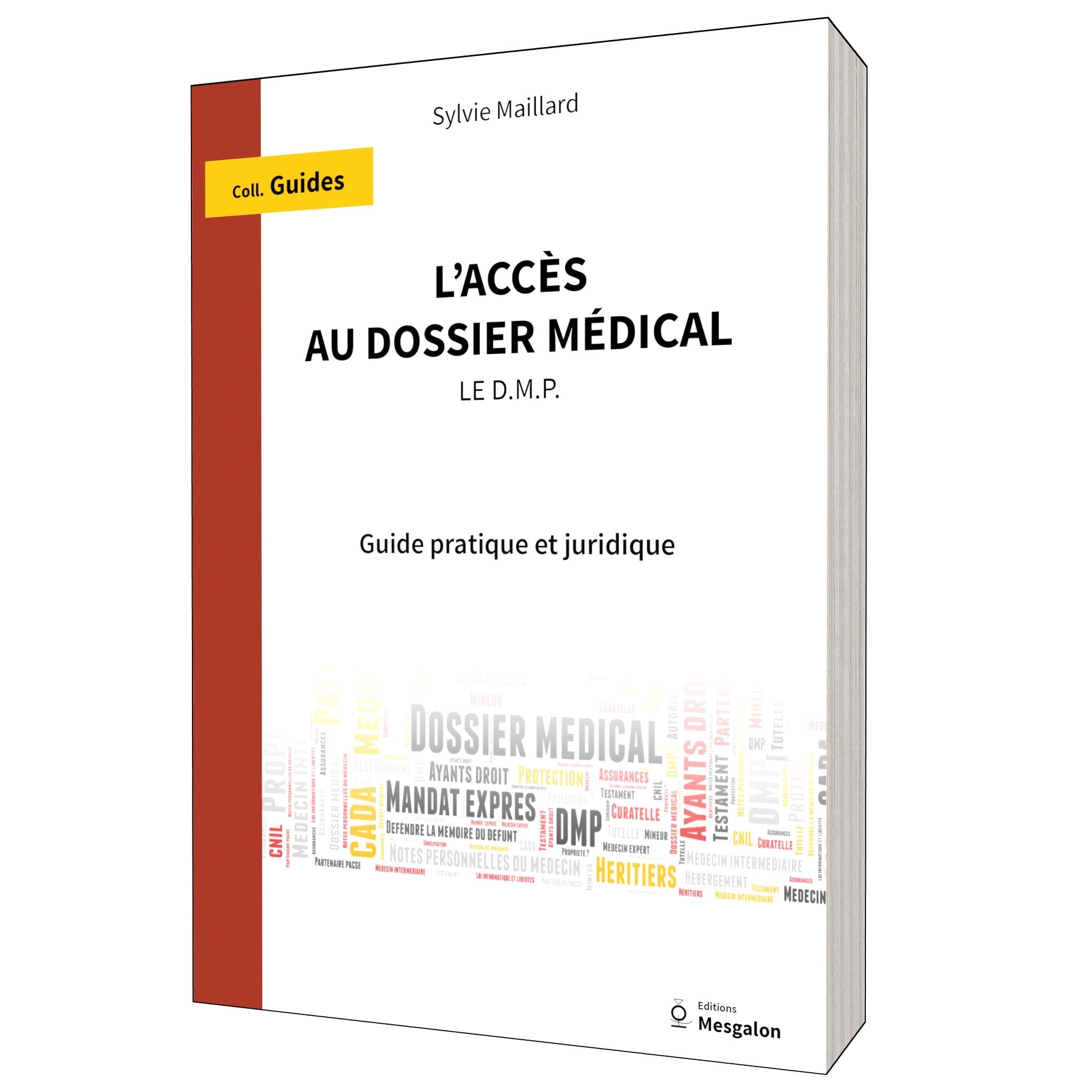 L'accès au dossier médical - Le DMP - Guide pratique et Juridique