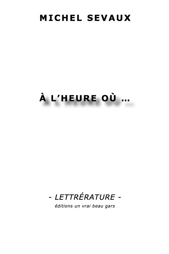 À L'HEURE OÙ …