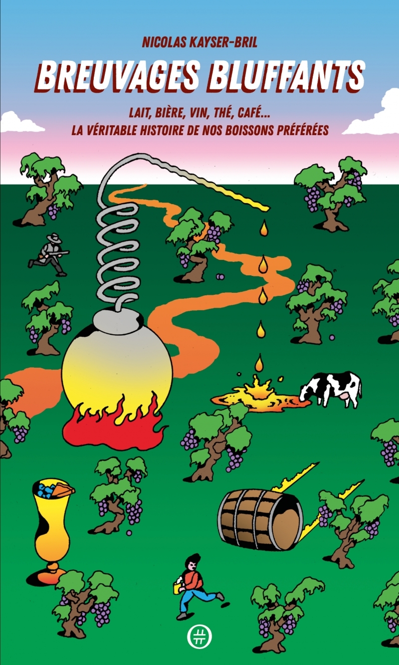 Breuvages bluffants - Lait, bière, vin, thé, café... La véri