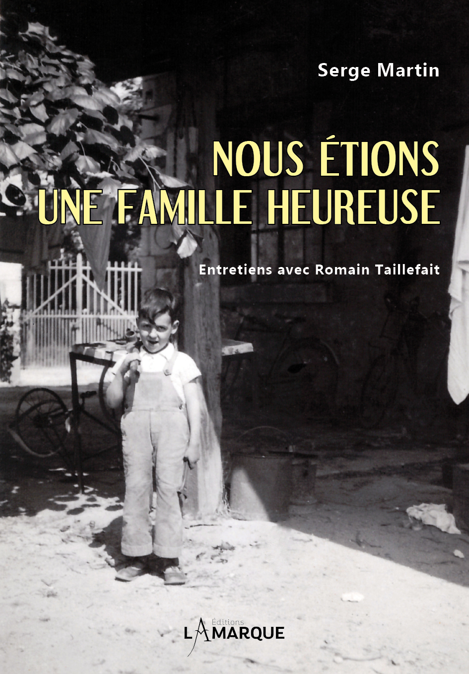 Nous étions une famille heureuse - entretiens avec Romain Taillefait