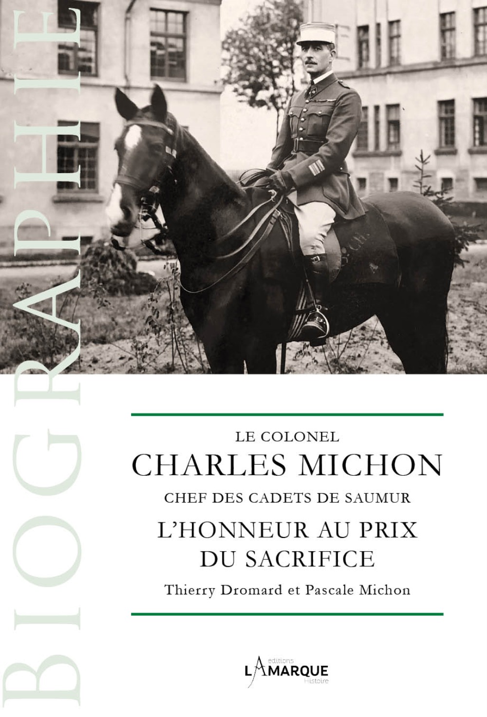 Le colonel Charles Michon, chef des cadets de Saumur - l'honneur au prix du sacrifice