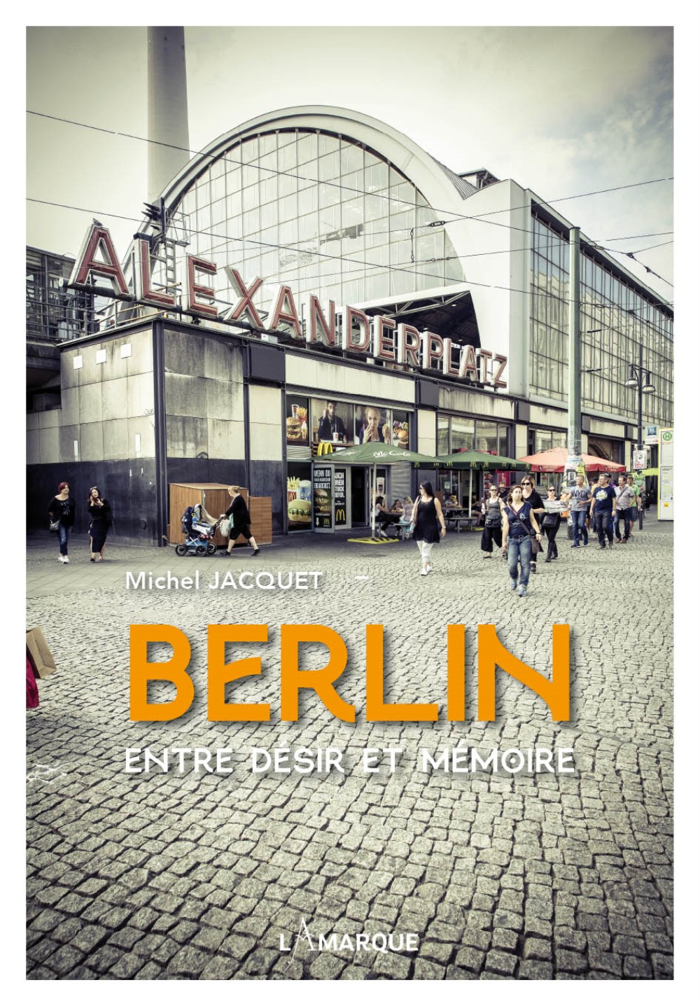 Berlin - entre désir et mémoire