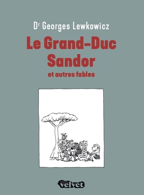 LE GRAND-DUC SANDOR ET AUTRES FABLES