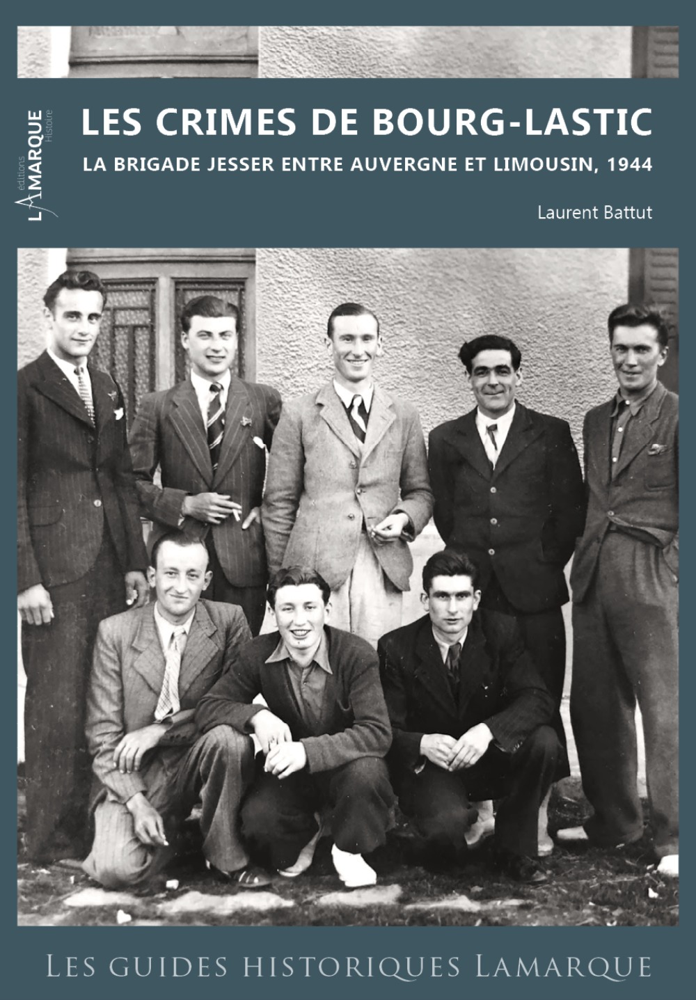 Les crimes de Bourg-Lastic - la brigade Jesser entre Auvergne et Limousin, 1944