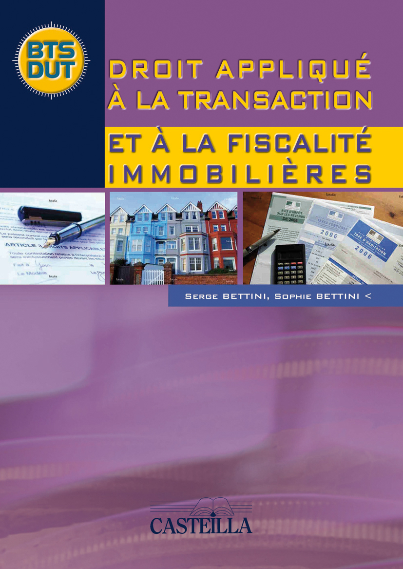 Droit appliqué à la transaction et à la fiscalité immobilières - Manuel élève