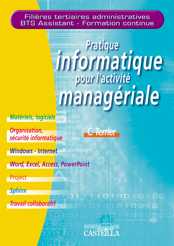 Pratique informatique pour l'activité managériale - Filières tertiaires administratives, BTS Assistant, Formation continue (2011)