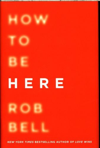 How to Be Here
