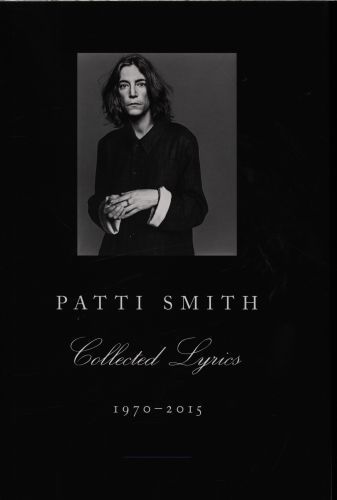 Patti Smith Collected Lyrics, 1970-2015