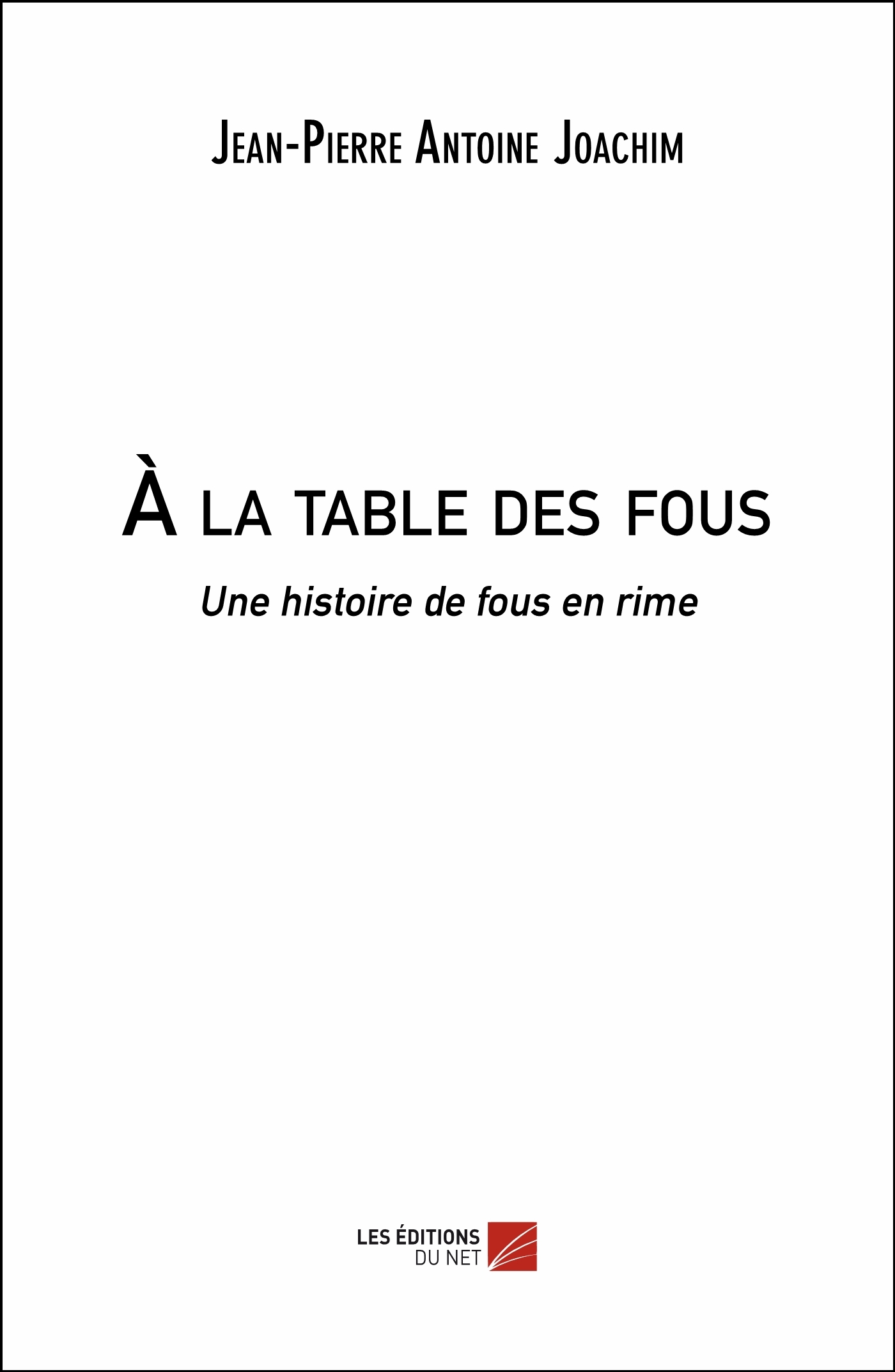 À la table des fous - Une histoire de fous en rime