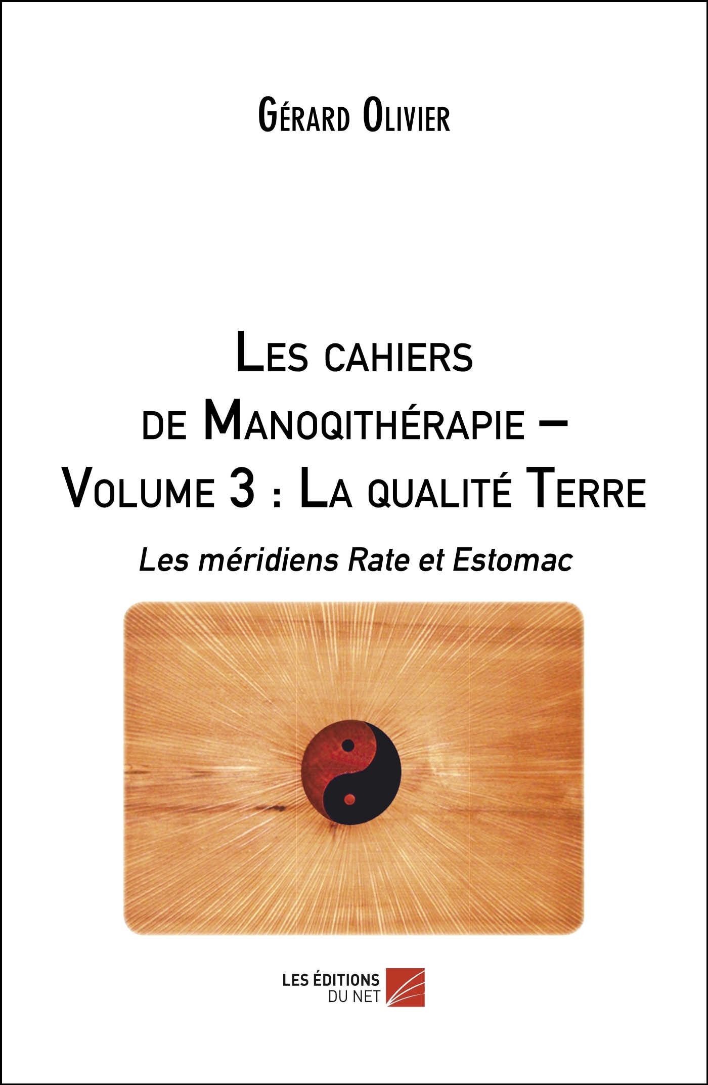 Les cahiers de Manoqithérapie – Volume 3 : La qualité Terre