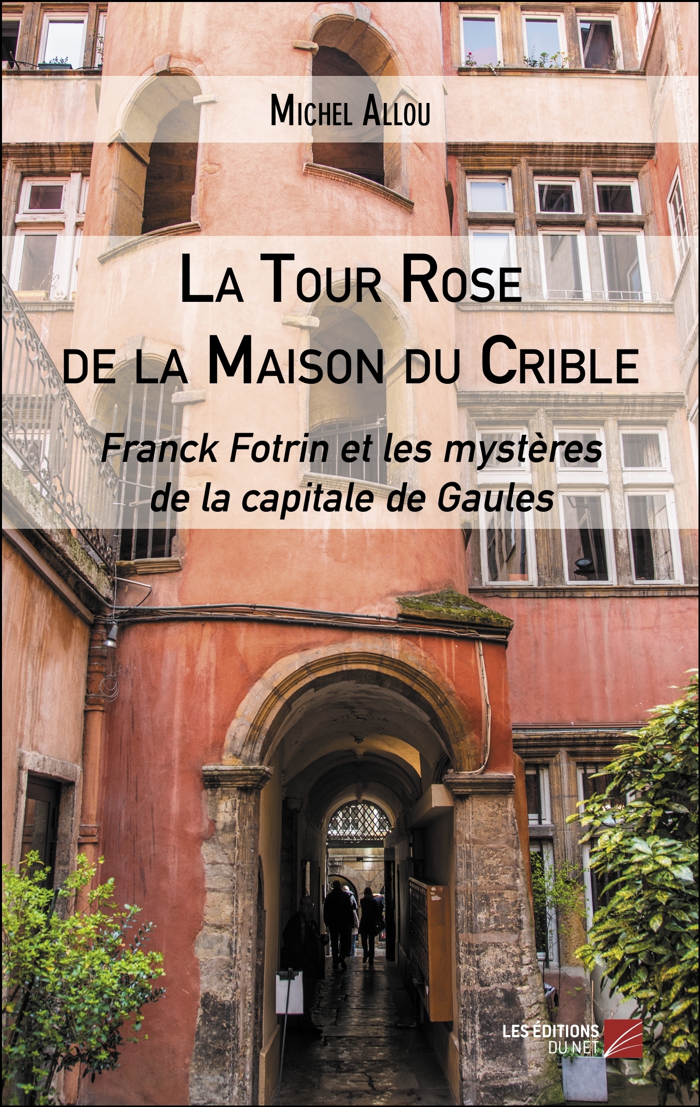 La Tour Rose de la Maison du Crible