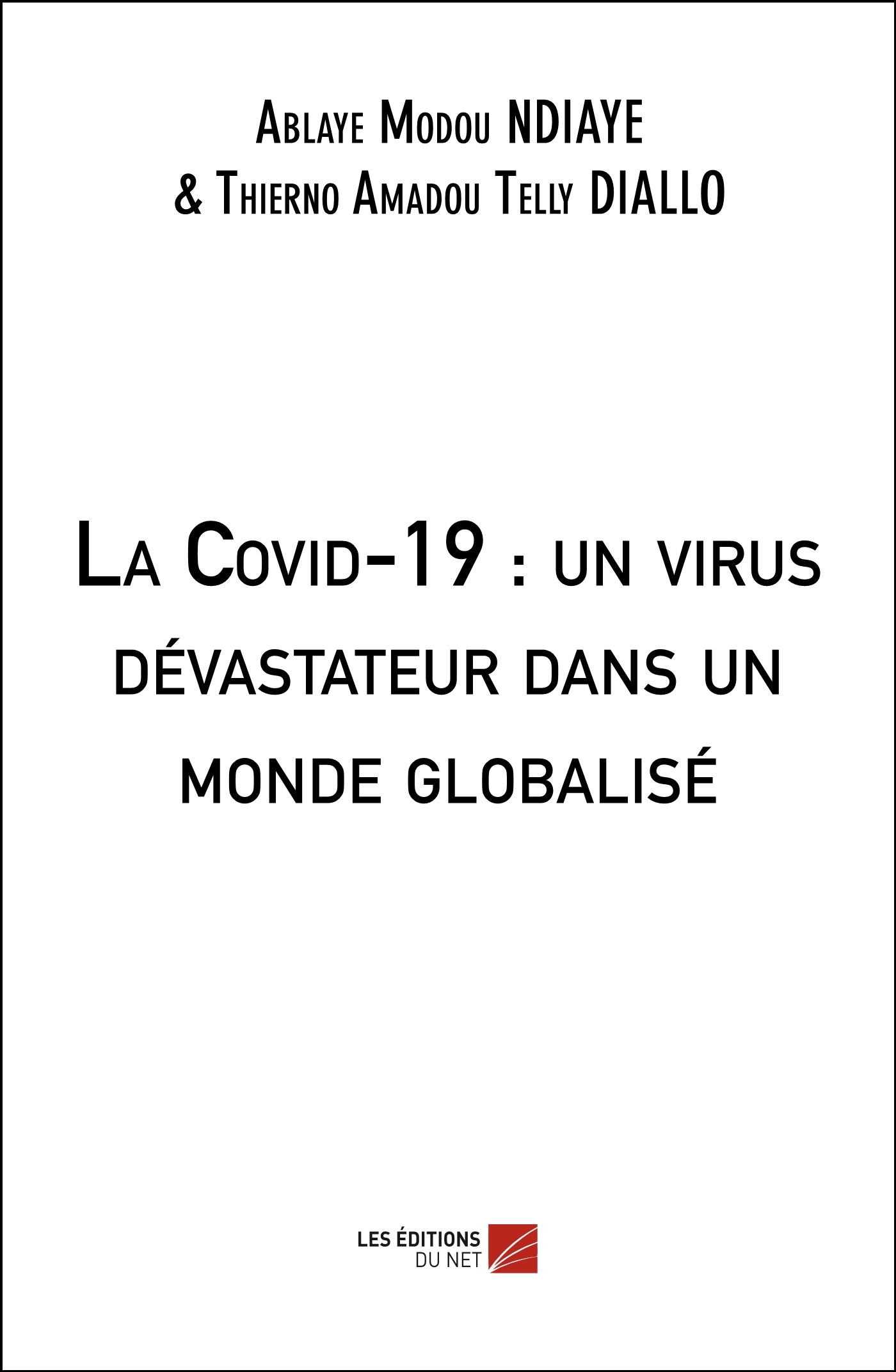 La Covid-19 : un virus dévastateur dans un monde globalisé