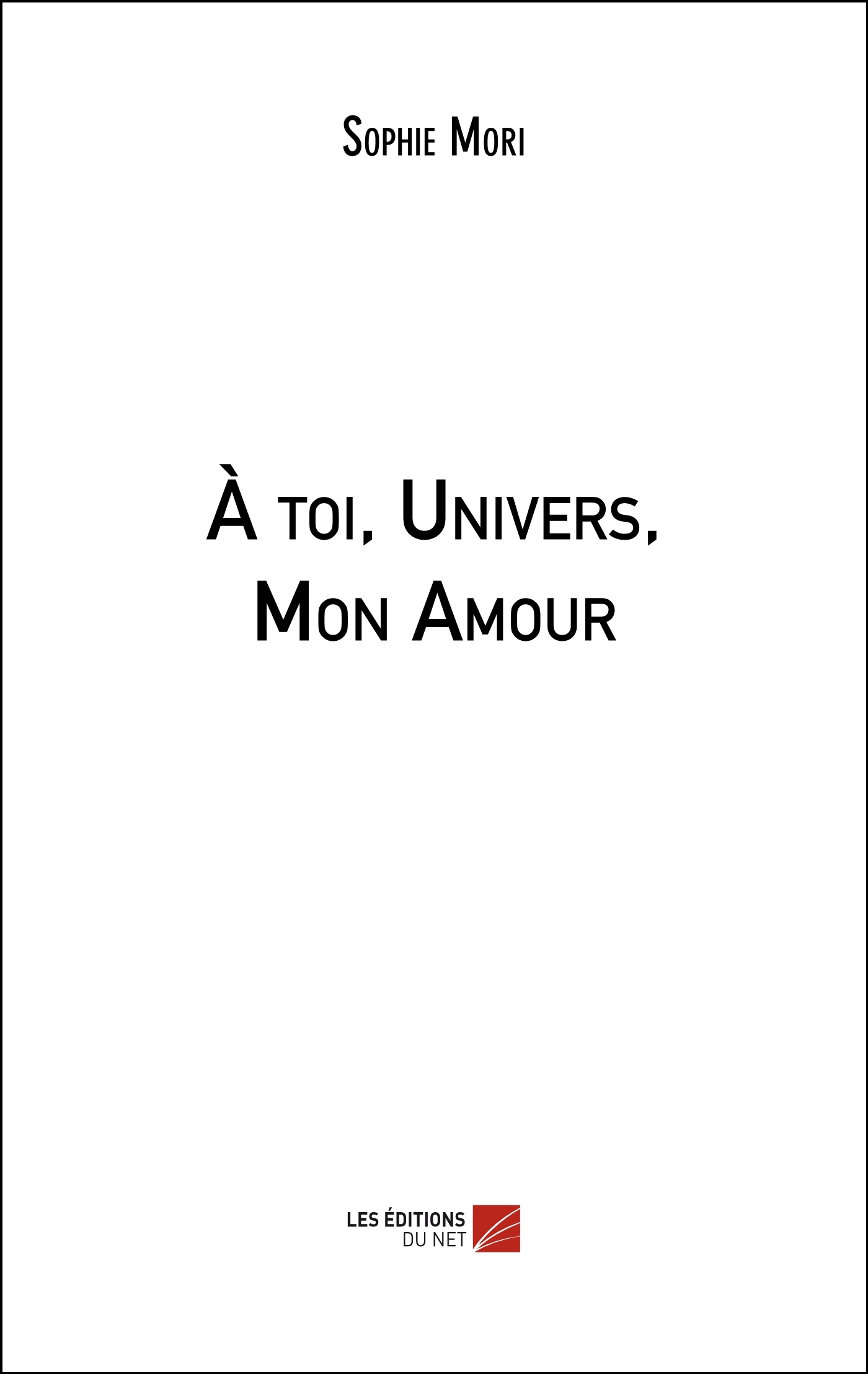 À toi, Univers, Mon Amour