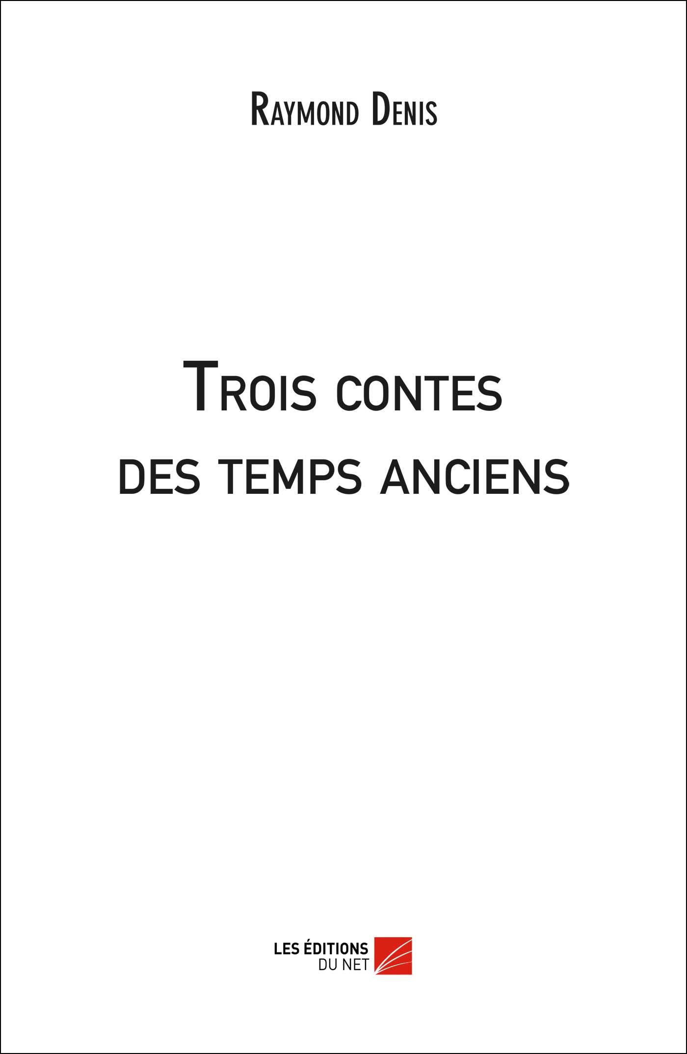 Trois contes des temps anciens
