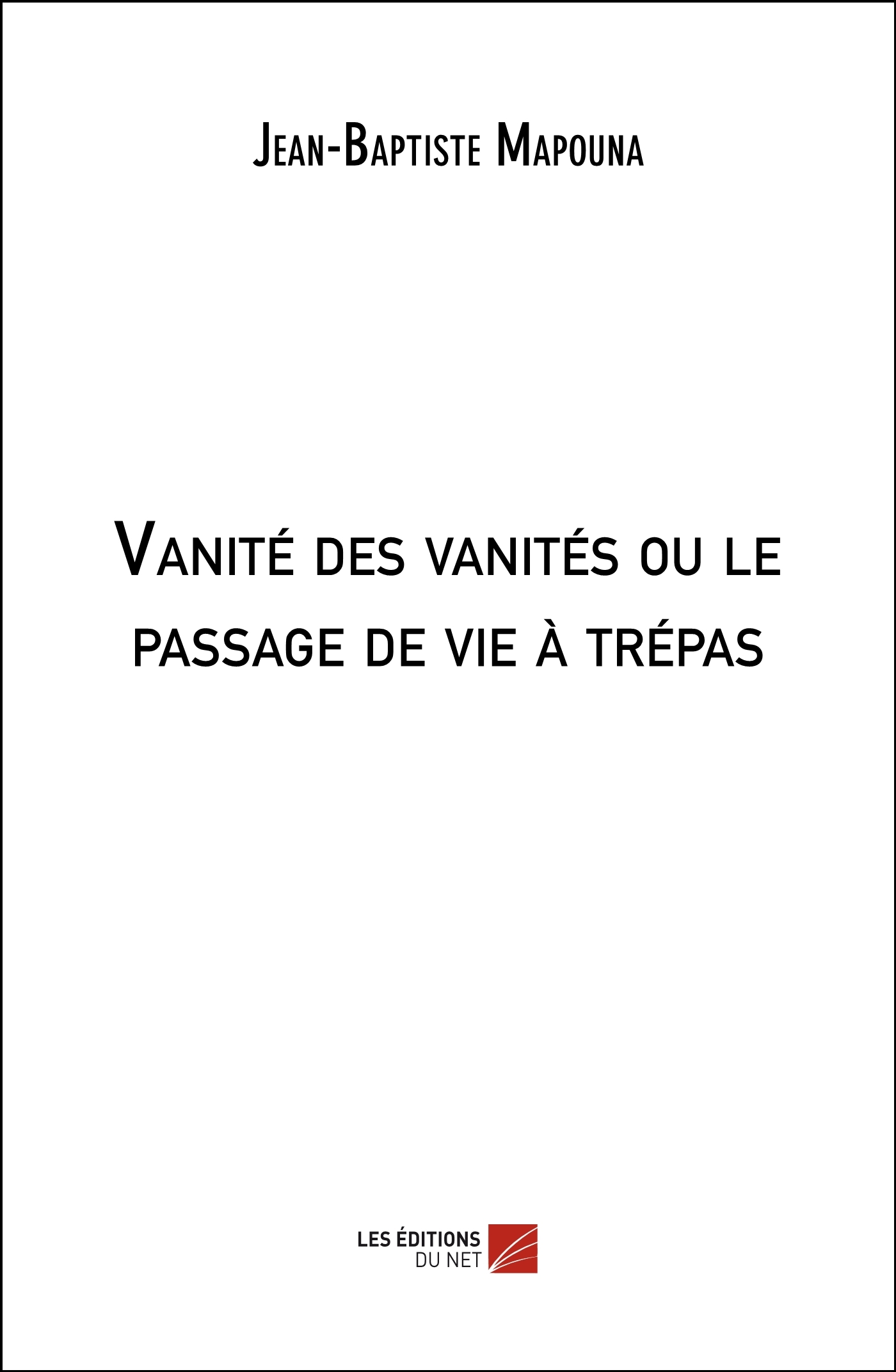 Vanité des vanités ou le passage de vie à trépas