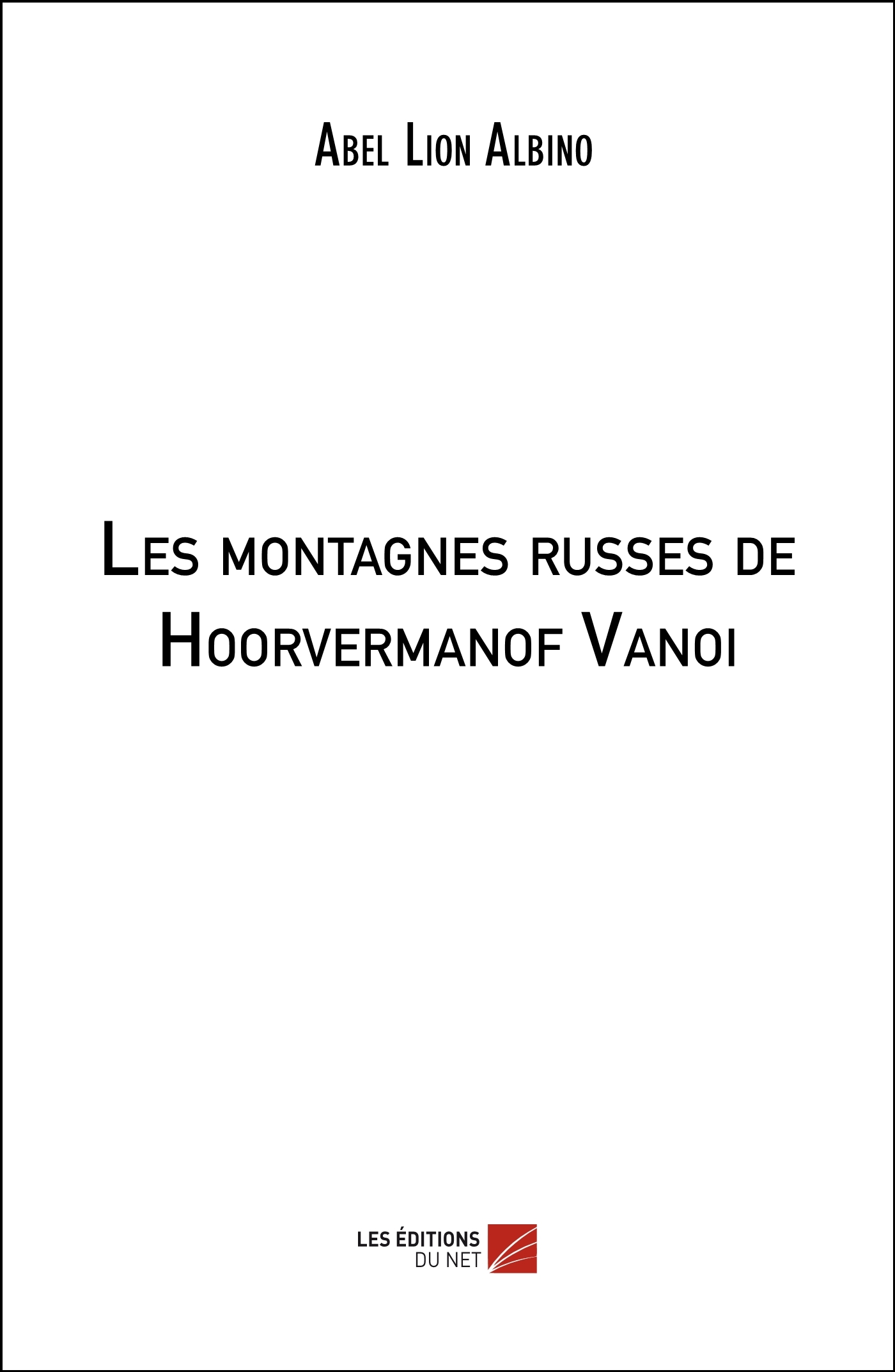 Les montagnes russes de Hoorvermanof Vanoi - LIVRE ARRETE