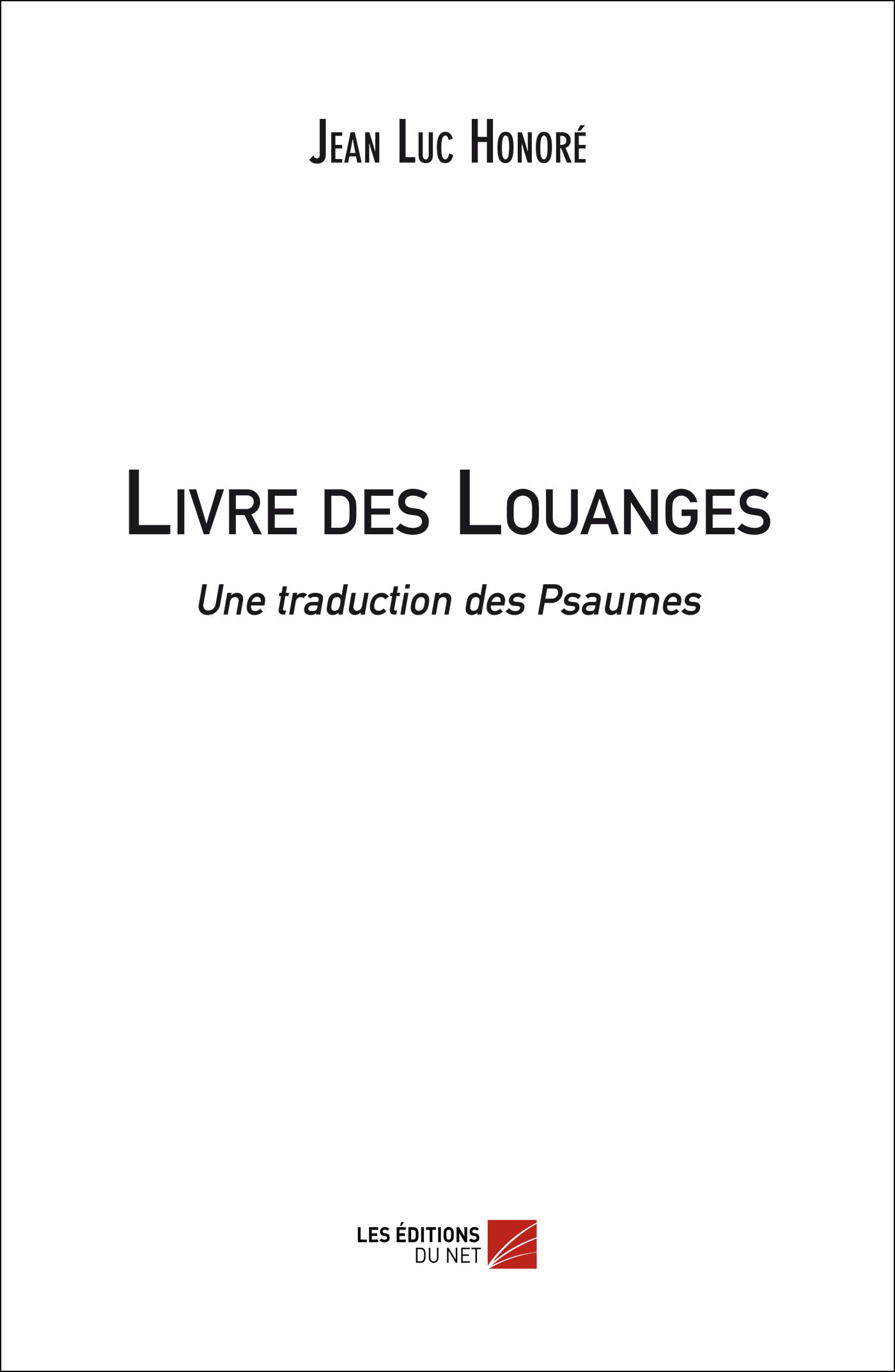 LIVRE DES LOUANGES (Une traduction des Psaumes)