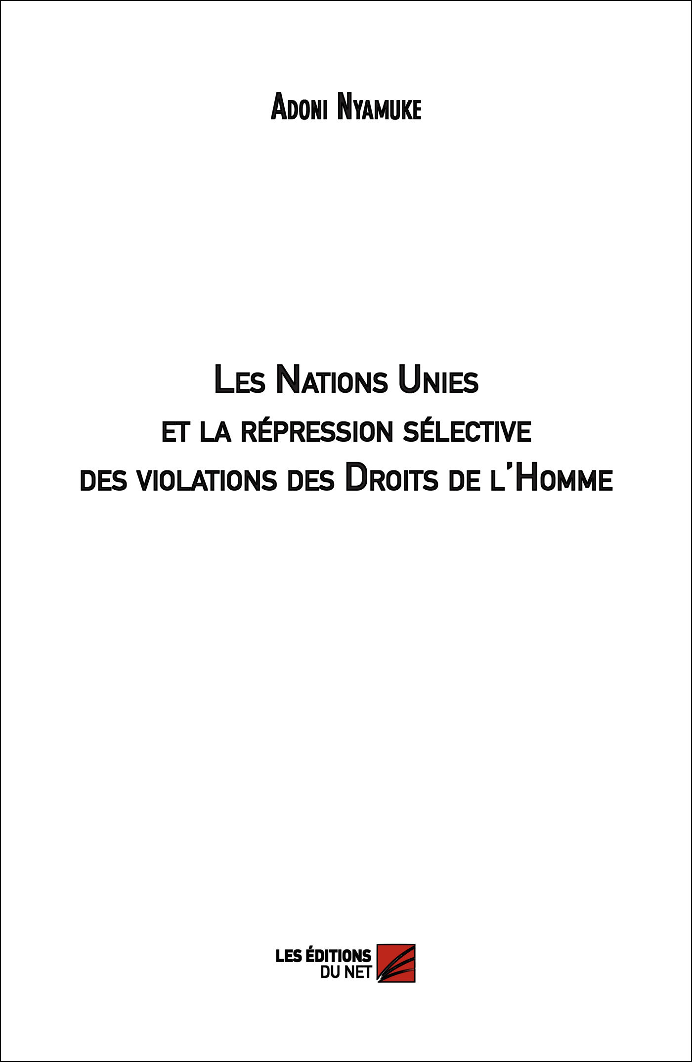 Les Nations Unies et la répression sélective des violations des Droits de l'Homme