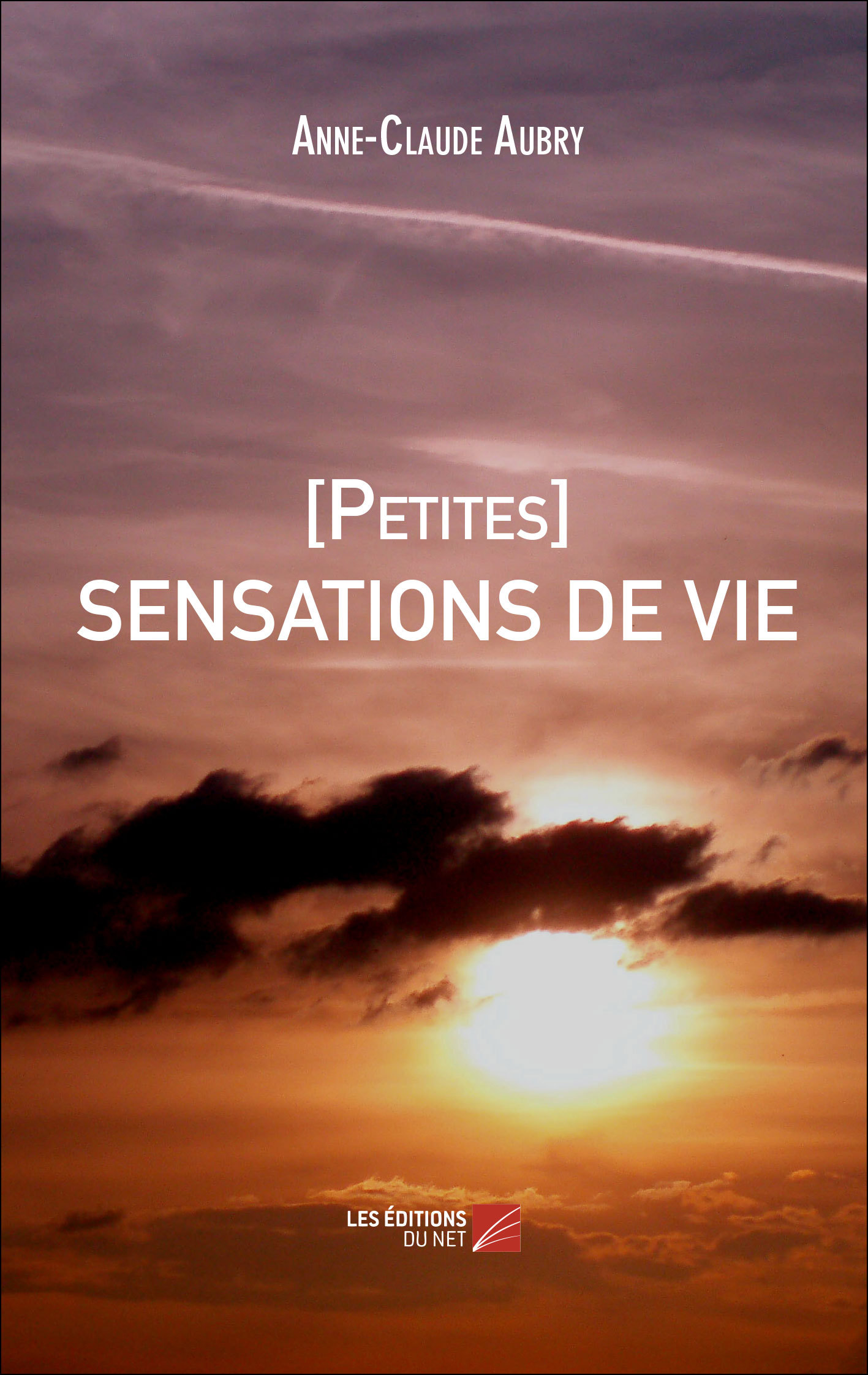[Petites] SENSATIONS DE VIE