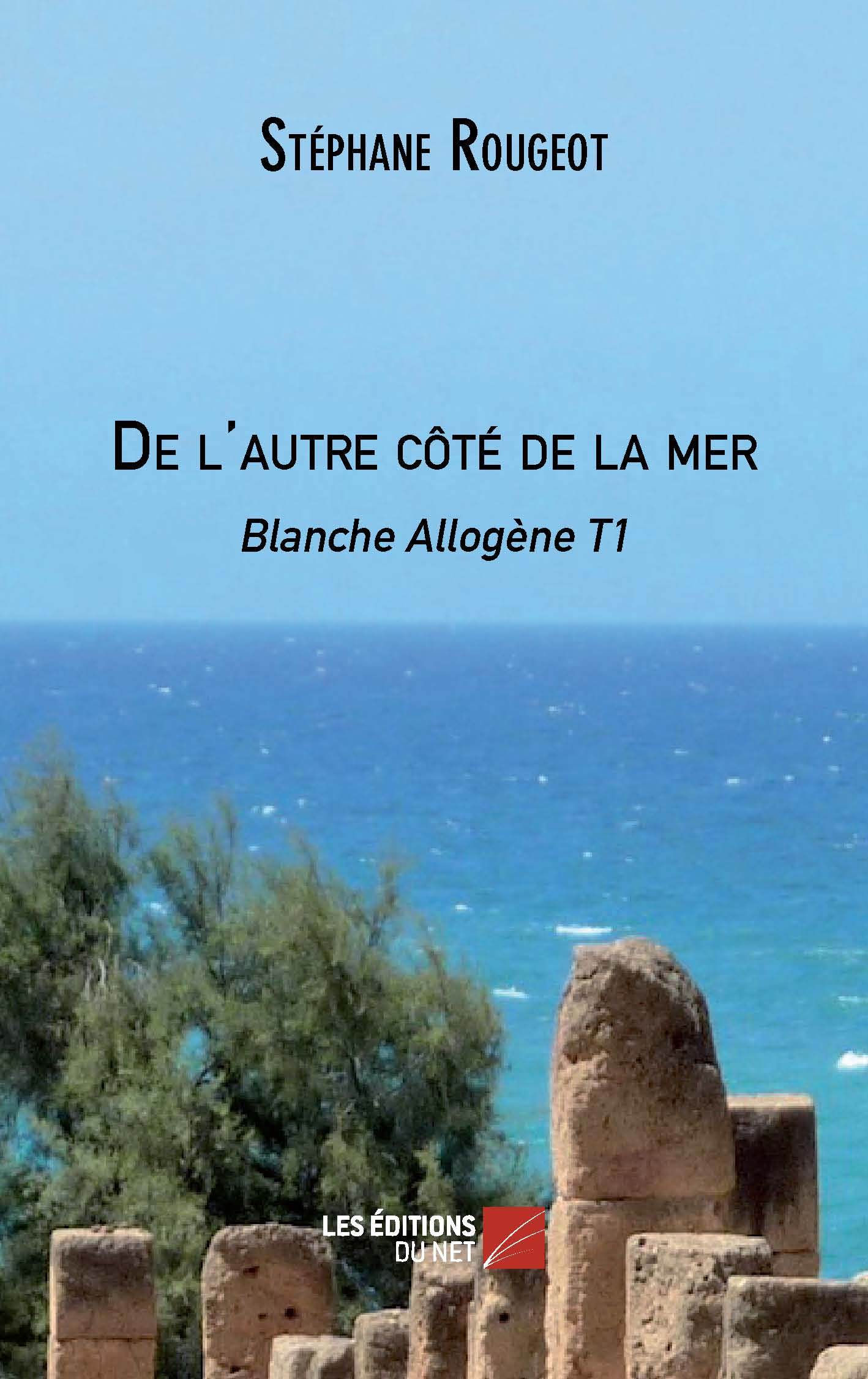 De l'autre côté de la mer - Blanche Allogène T1
