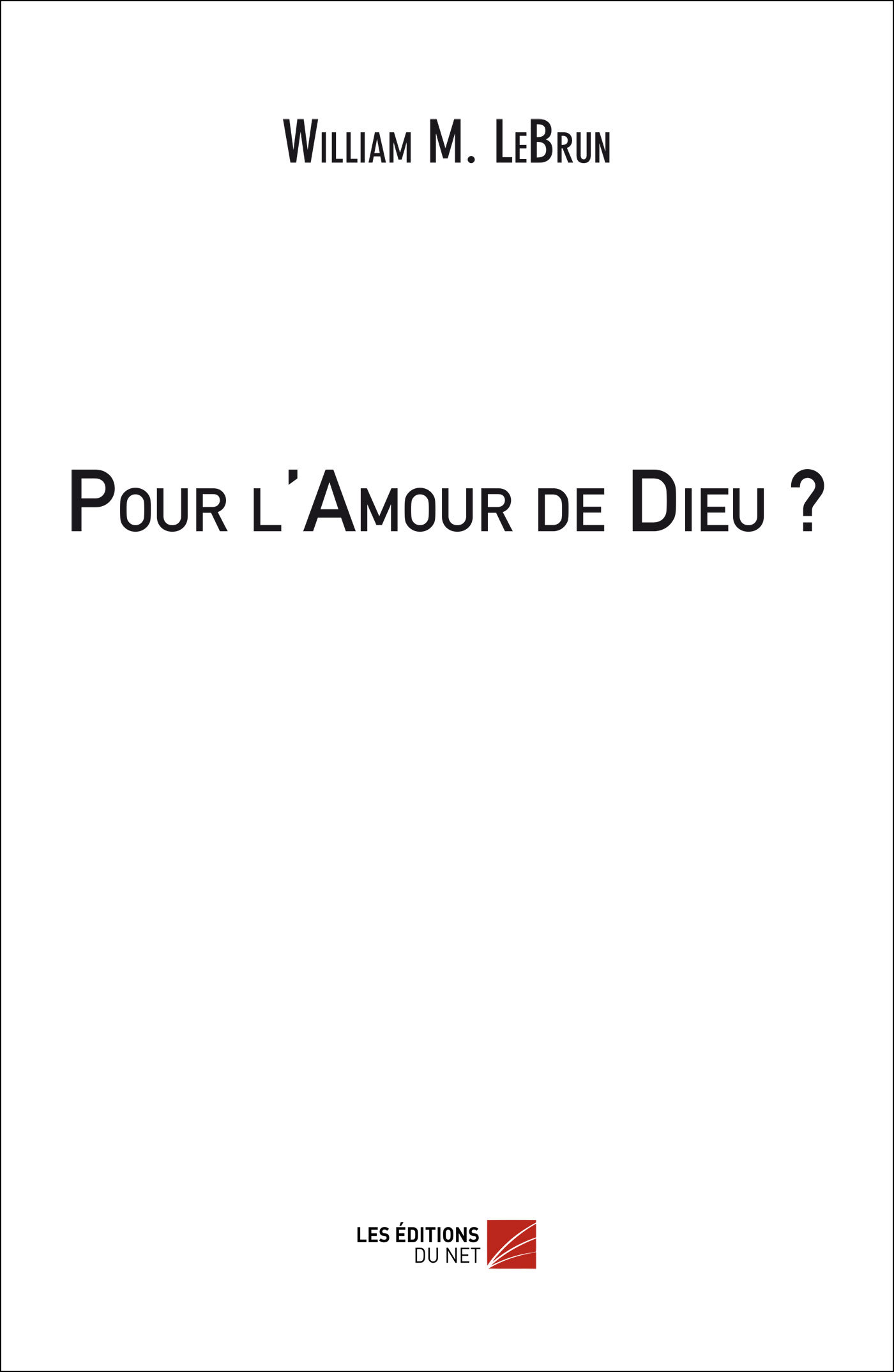 Pour l'Amour de Dieu ?