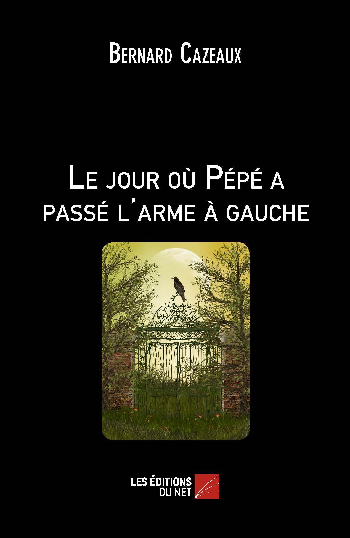 Le jour où Pépé a passé l'arme à gauche