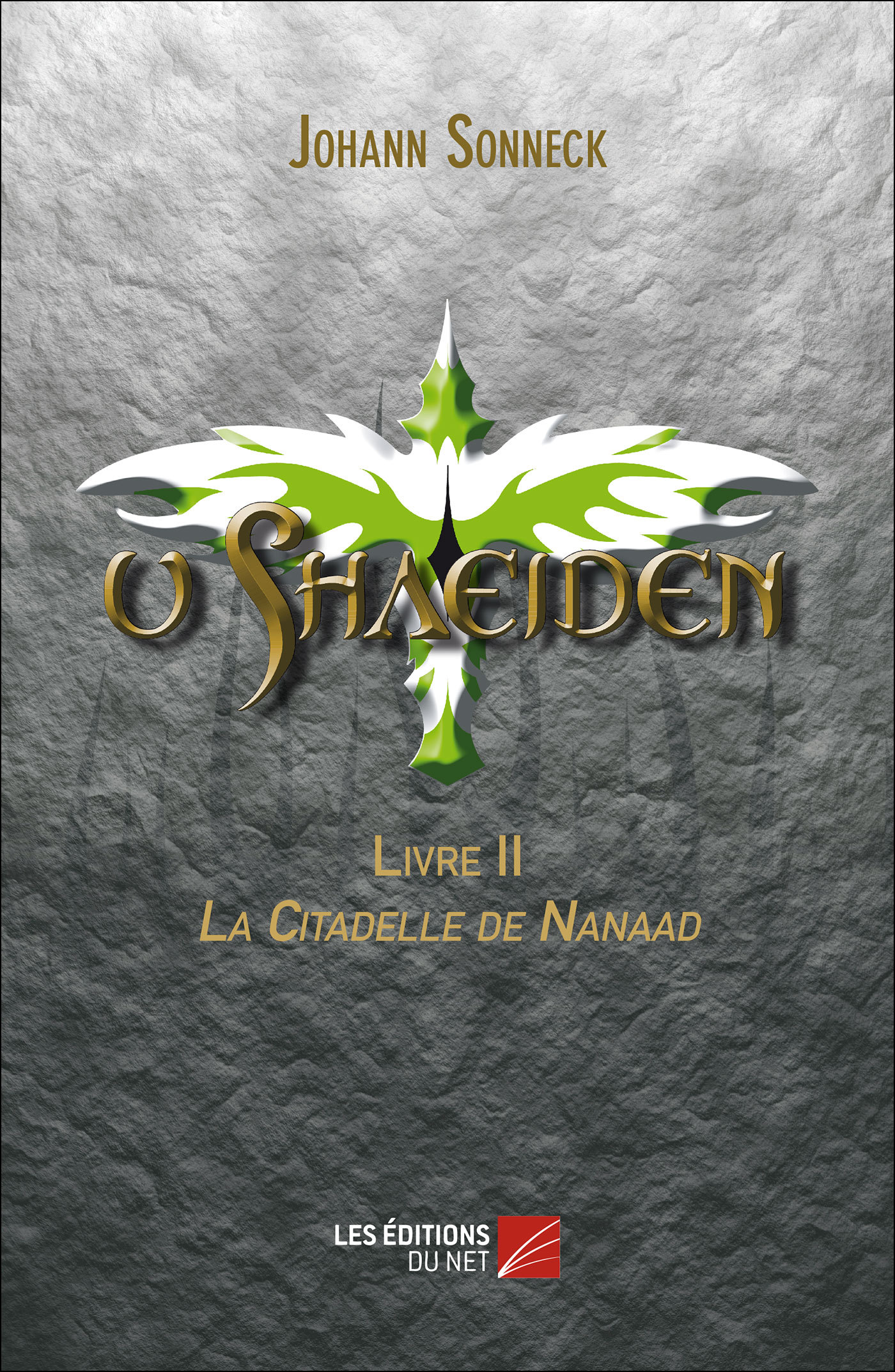 u Shaeiden - LIVRE ARRETE - Tome II : La Citadelle de Nanaad
