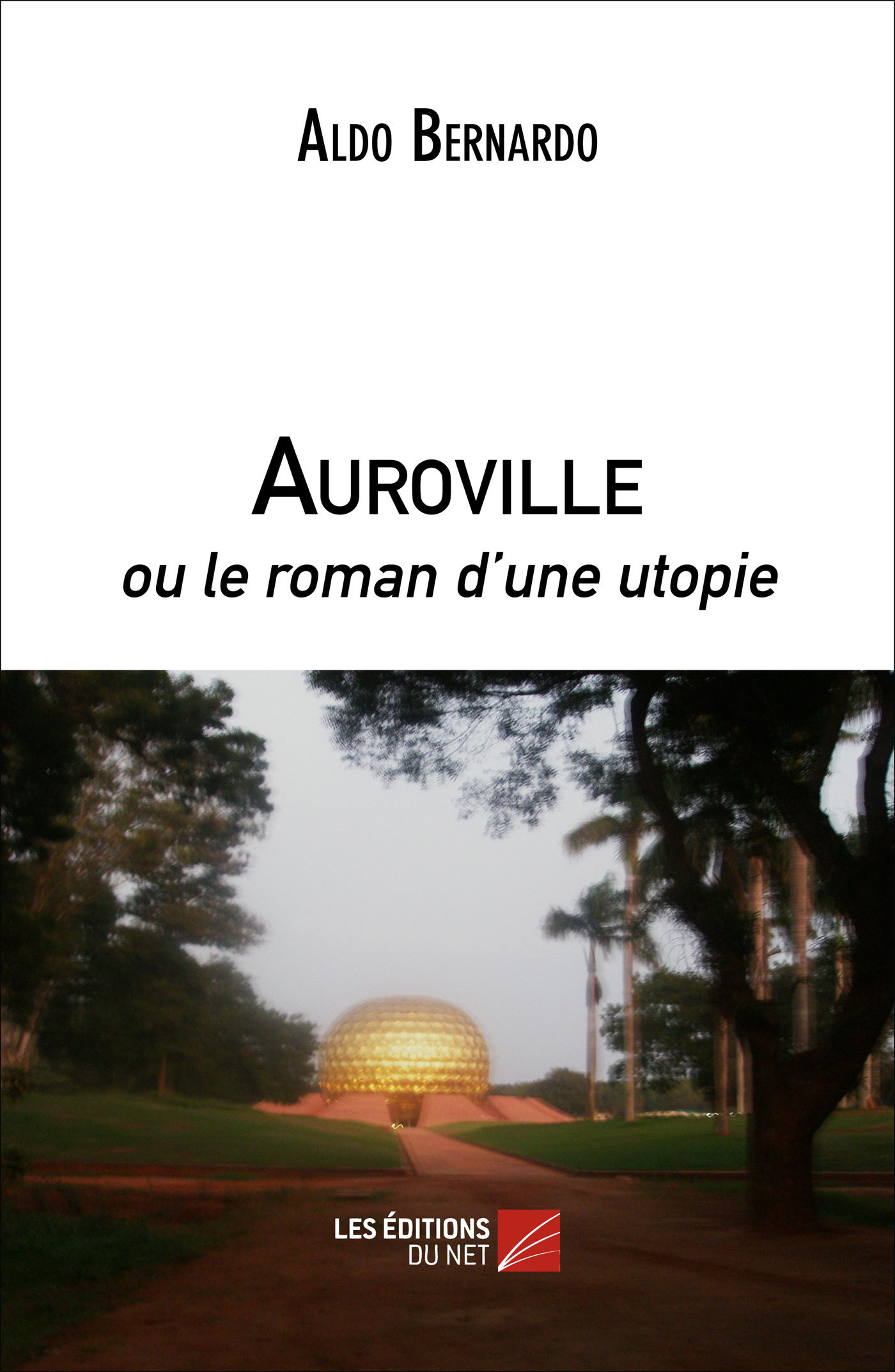 Auroville ou le roman d'une utopie