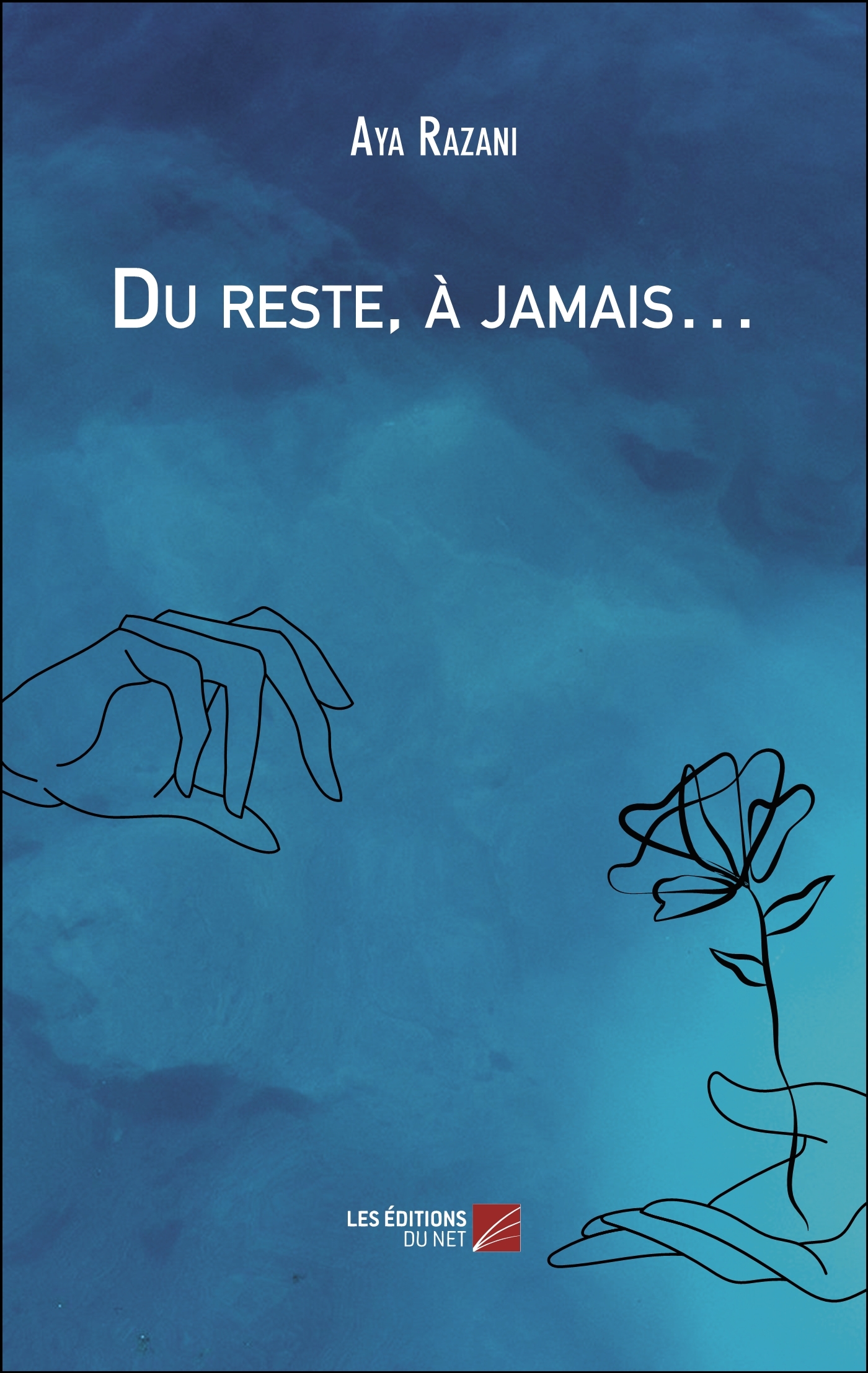 Du reste, à jamais…