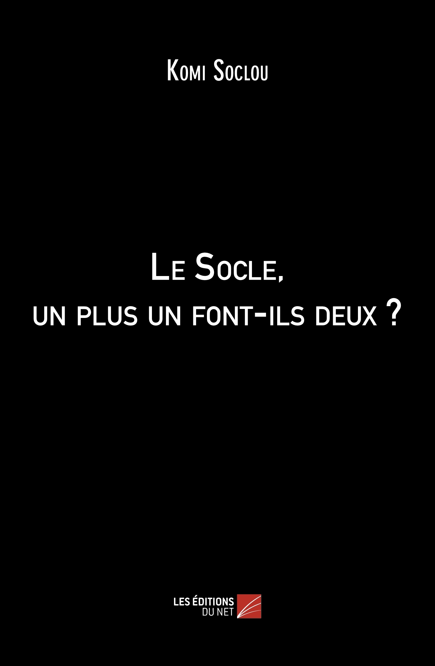 Le Socle, un plus un font-ils deux ?