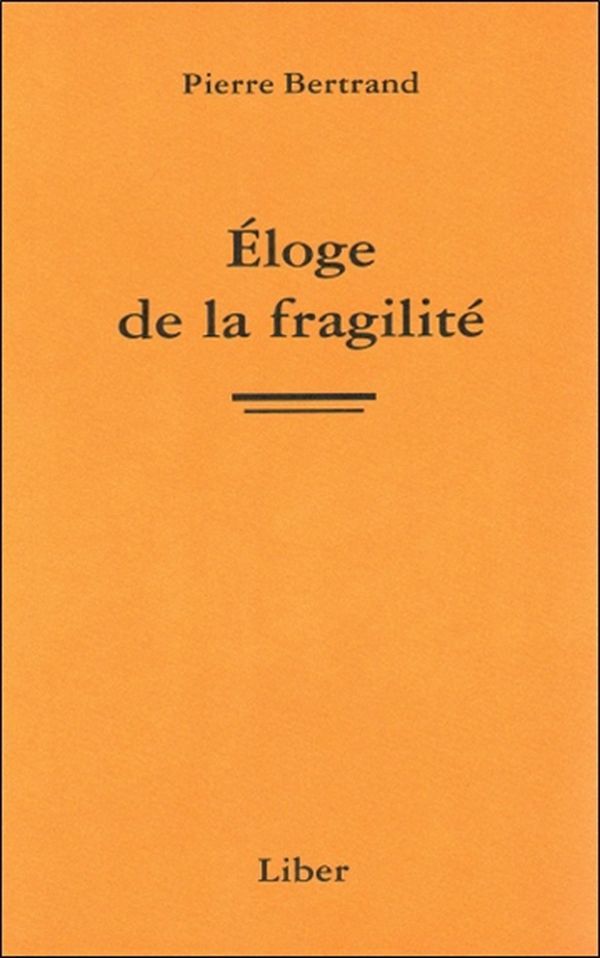 Eloge de la fragilité