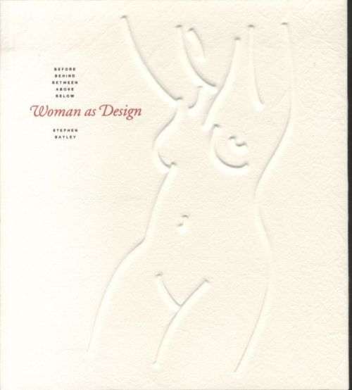 Woman as Design: Before, Behind, Between, Above, Below
