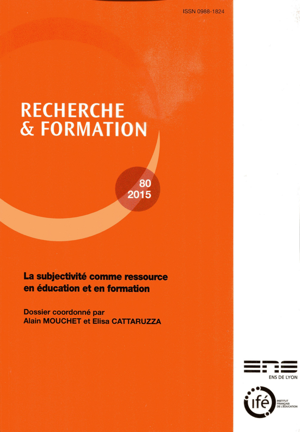 RECHERCHE ET FORMATION, N 80/2015. LA SUBJECTIVITE COMME RESSOURCE EN