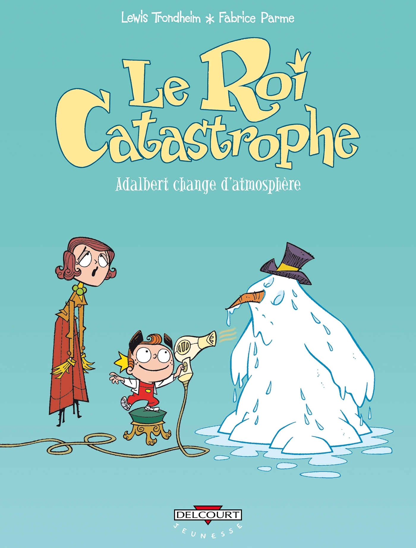 Le Roi catastrophe T07