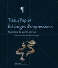 Tissu-papier, échanges d'impressions - question de points de vue