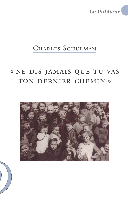 Ne dis jamais que tu vas ton dernier chemin