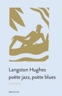 Langston Hughes, poète jazz, poète blues